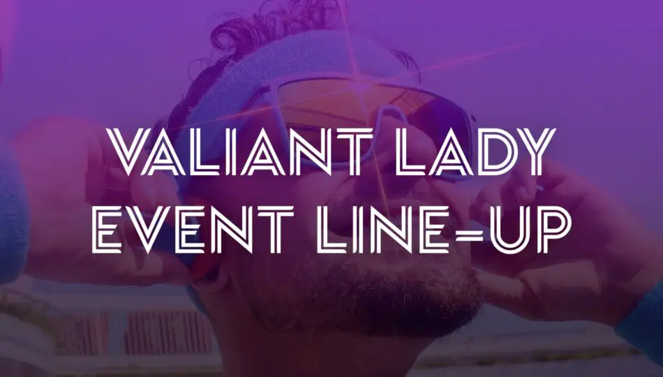 Valiant Lady Event Line-Up Example