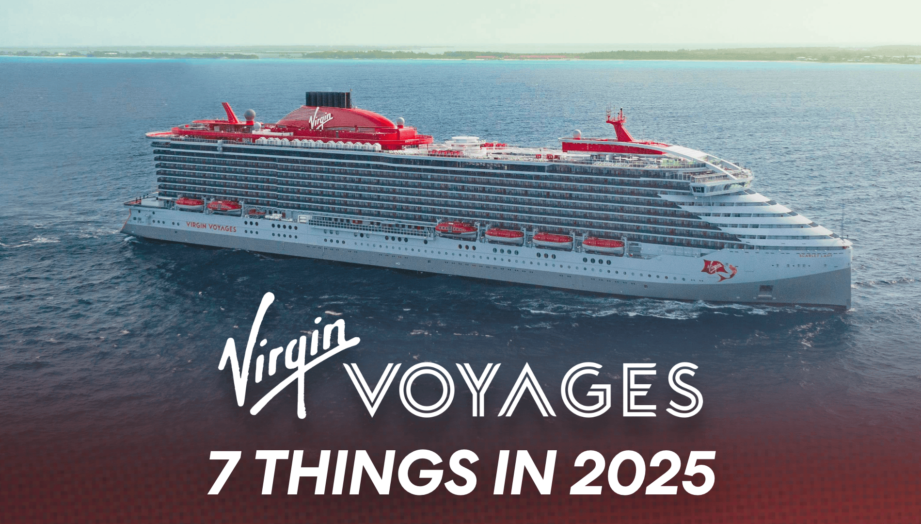 7 Things in 2025 on Virgin Voyages