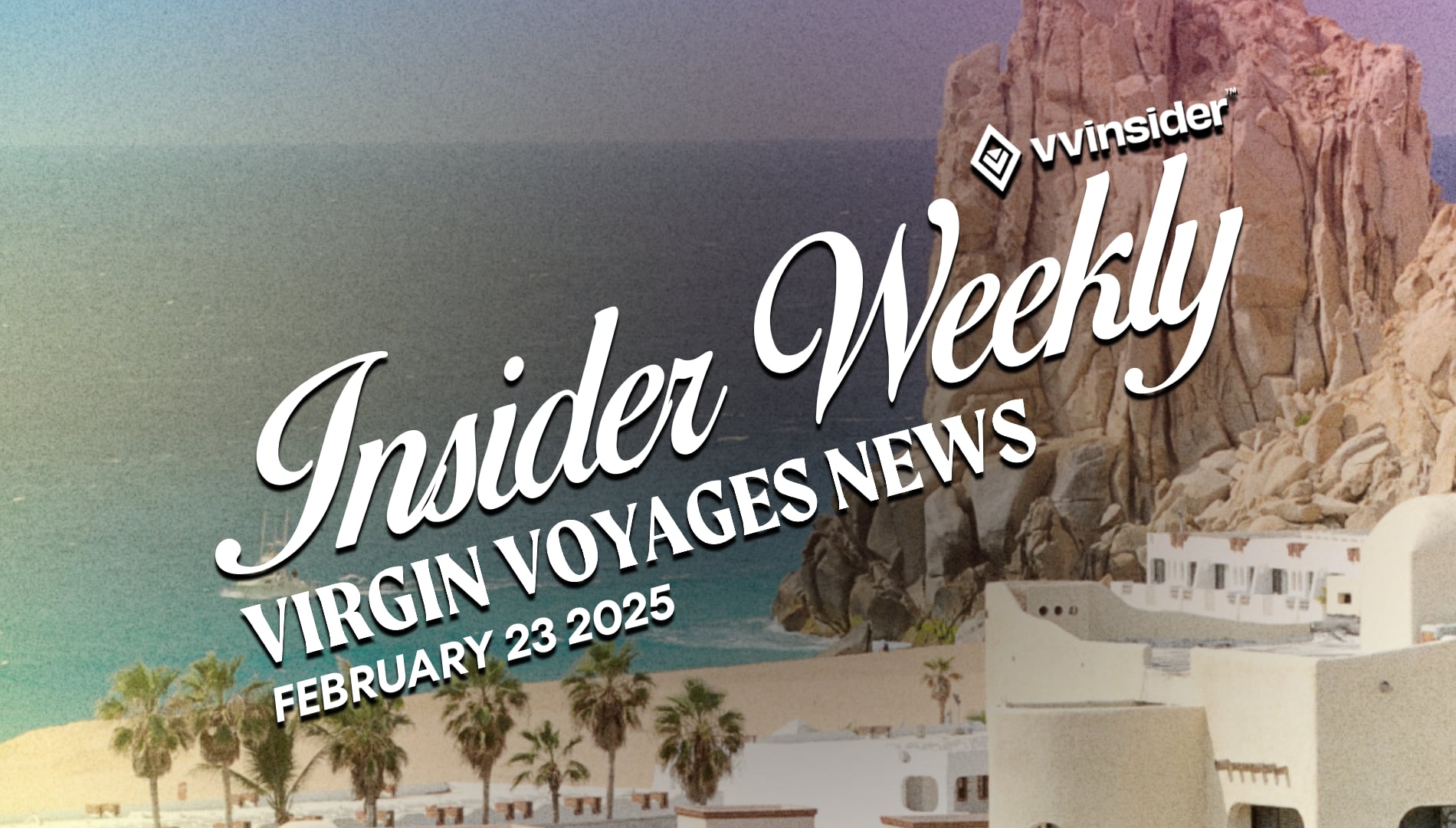 This Week's Virgin Voyages News for February 23rd 2025