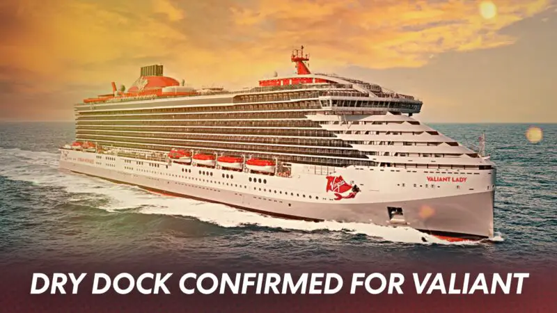 Dry Dock Dates for Valiant Lady