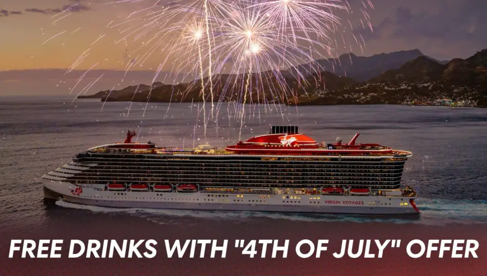 Virgin Voyages: Free Drinks This 4th of July - Limited Time Offer