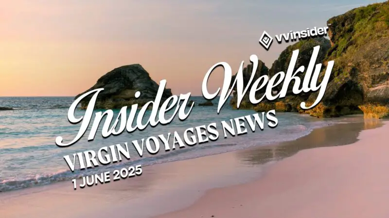 This Week's Virgin Voyages News for 1 June 2025 