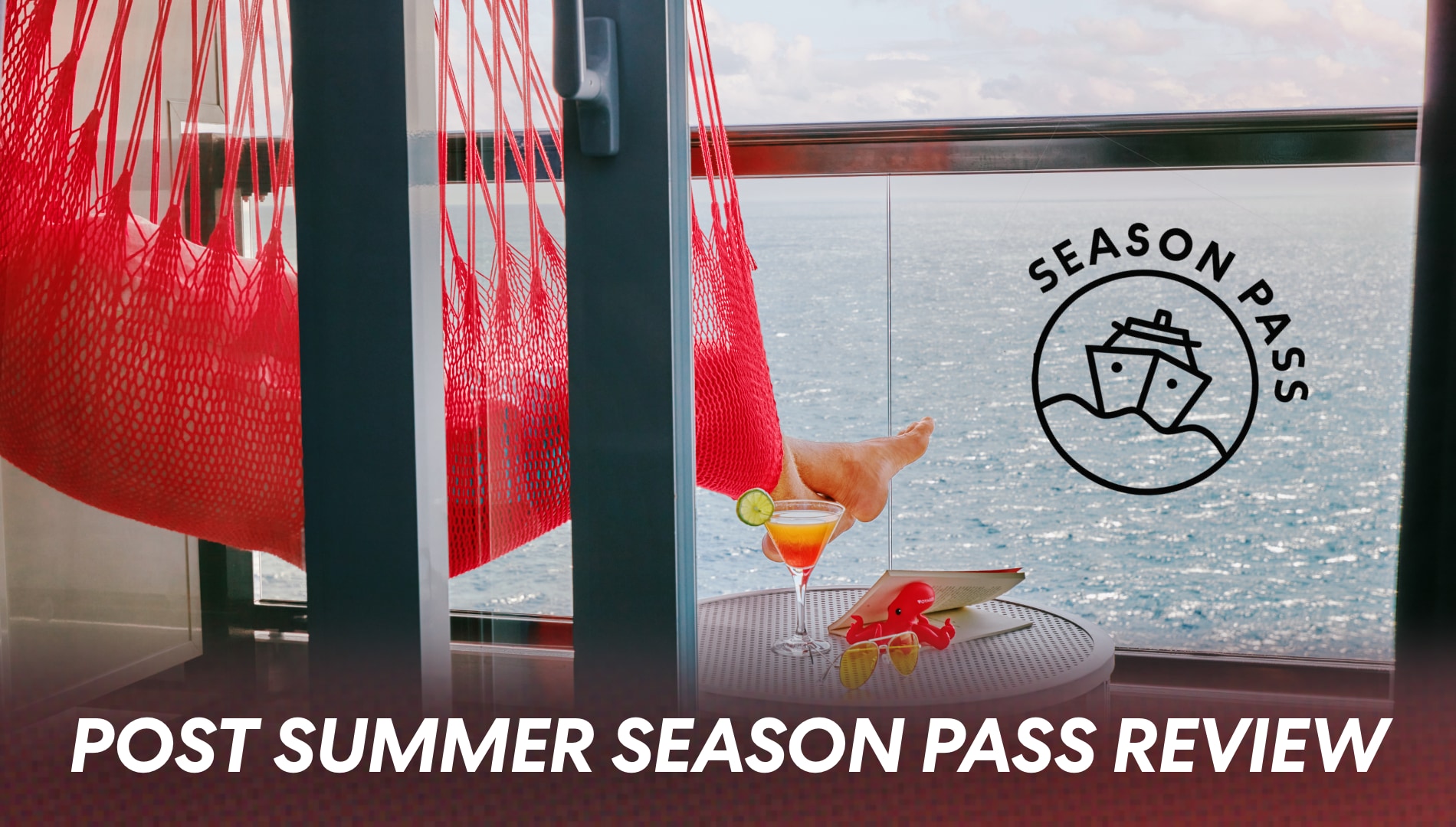 Summer Season Pass – Post-Voyage Review