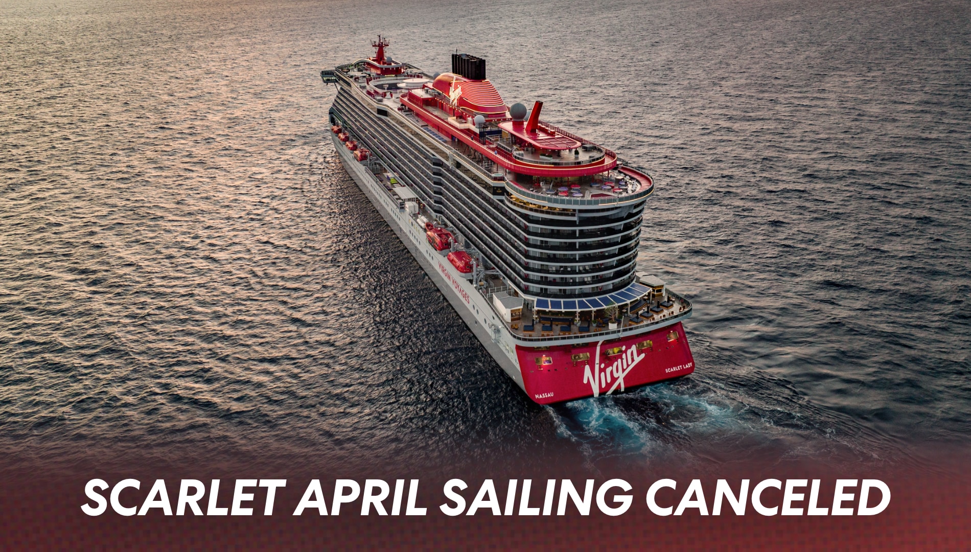 Scarlet Lady April Voyage Canceled for Private Charter