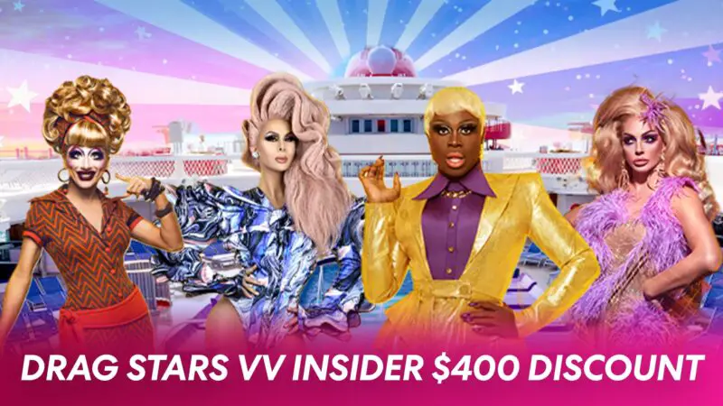 Book Drag Stars at Sea with VV Insider and Save $400 per Room