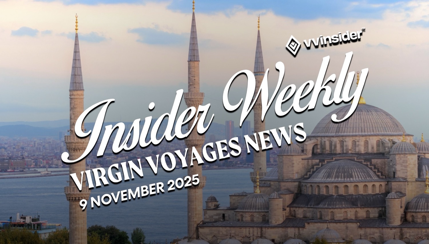 Insider Weekly Virgin Voyages News poster over a waterfront mosque skyline