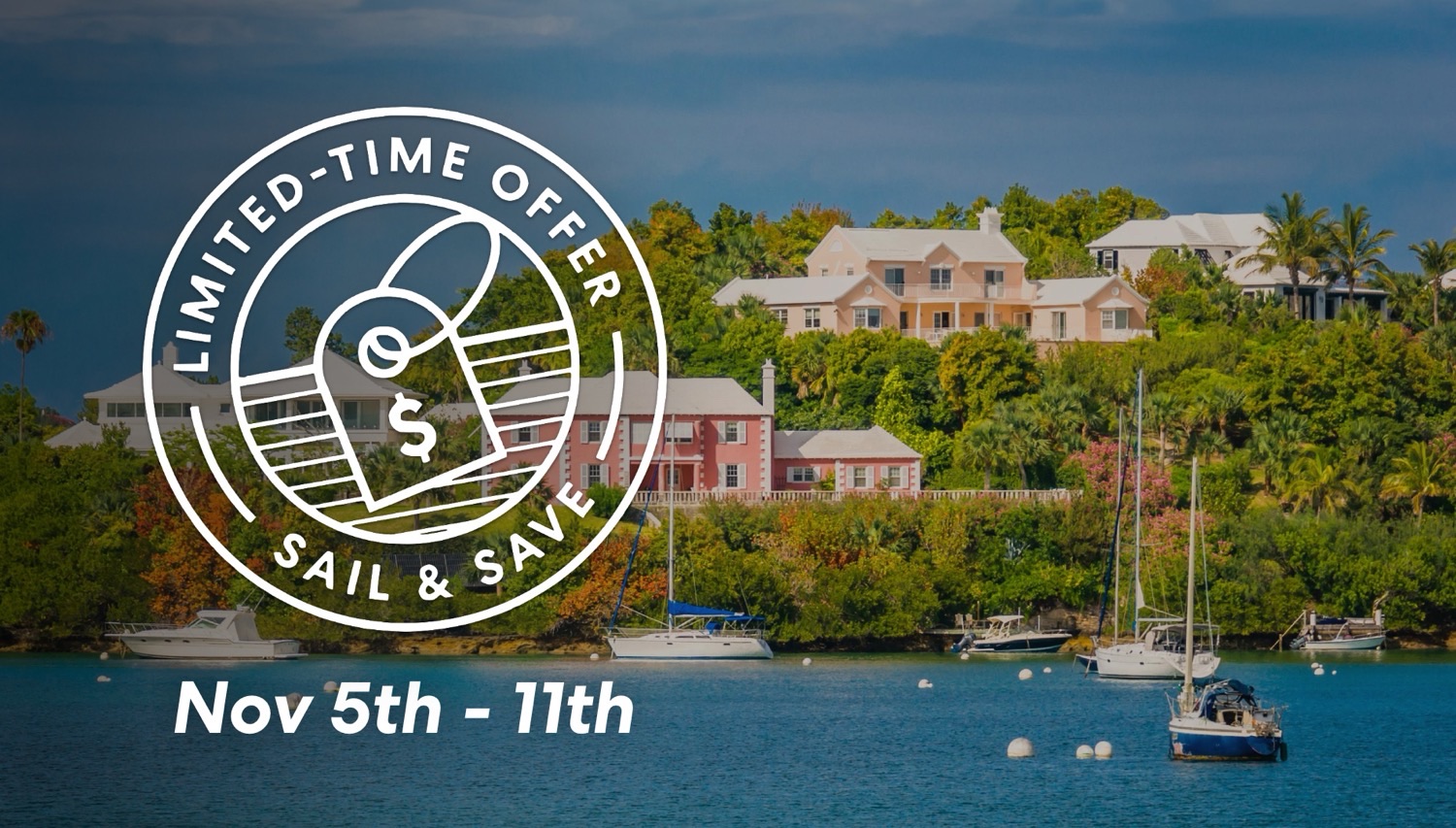 Coastal harbor with sailboats and a Limited-Time Offer Sail & Save badge, Nov 5th–11th