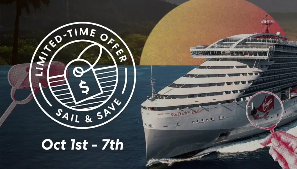 Virgin Voyages cruise ship Valiant Lady with Limited-Time Offer Sail and Save and dates Oct 1st to 7th