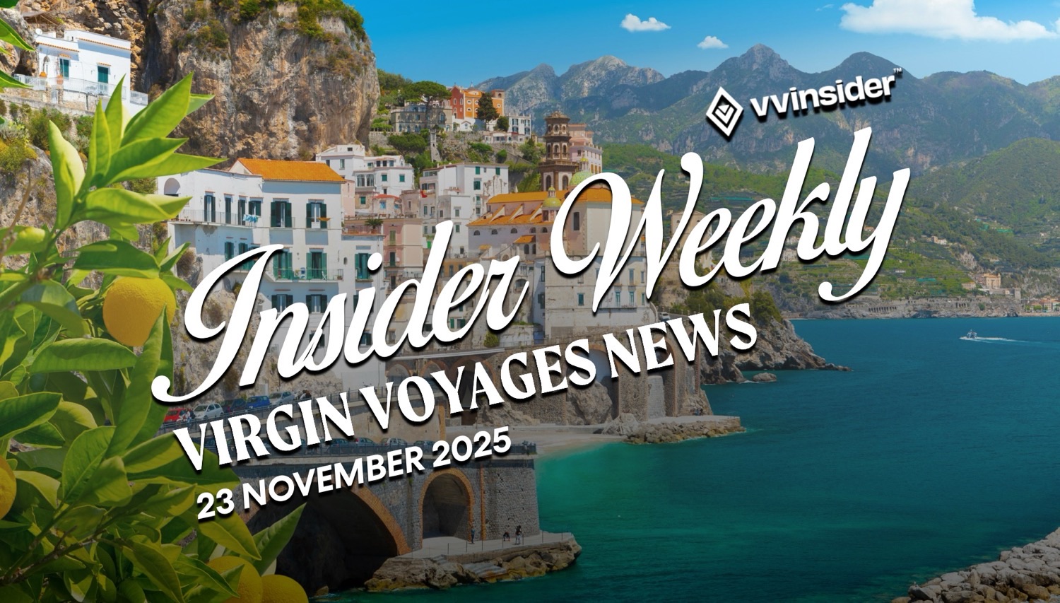 Coastal cliff town by turquoise water with a lemon tree in foreground and Insider Weekly Virgin Voyages News banner