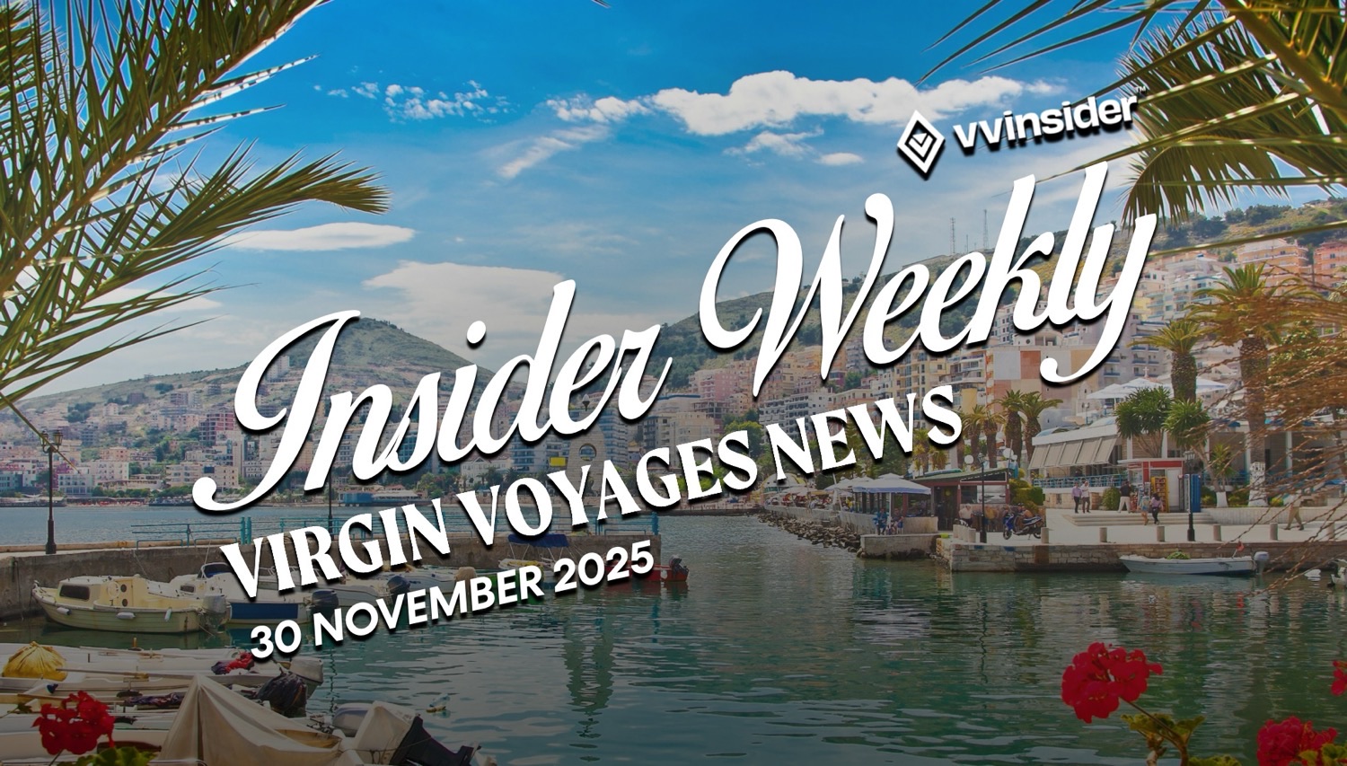 Harbor scene with boats and palm trees, Insider Weekly Virgin Voyages News