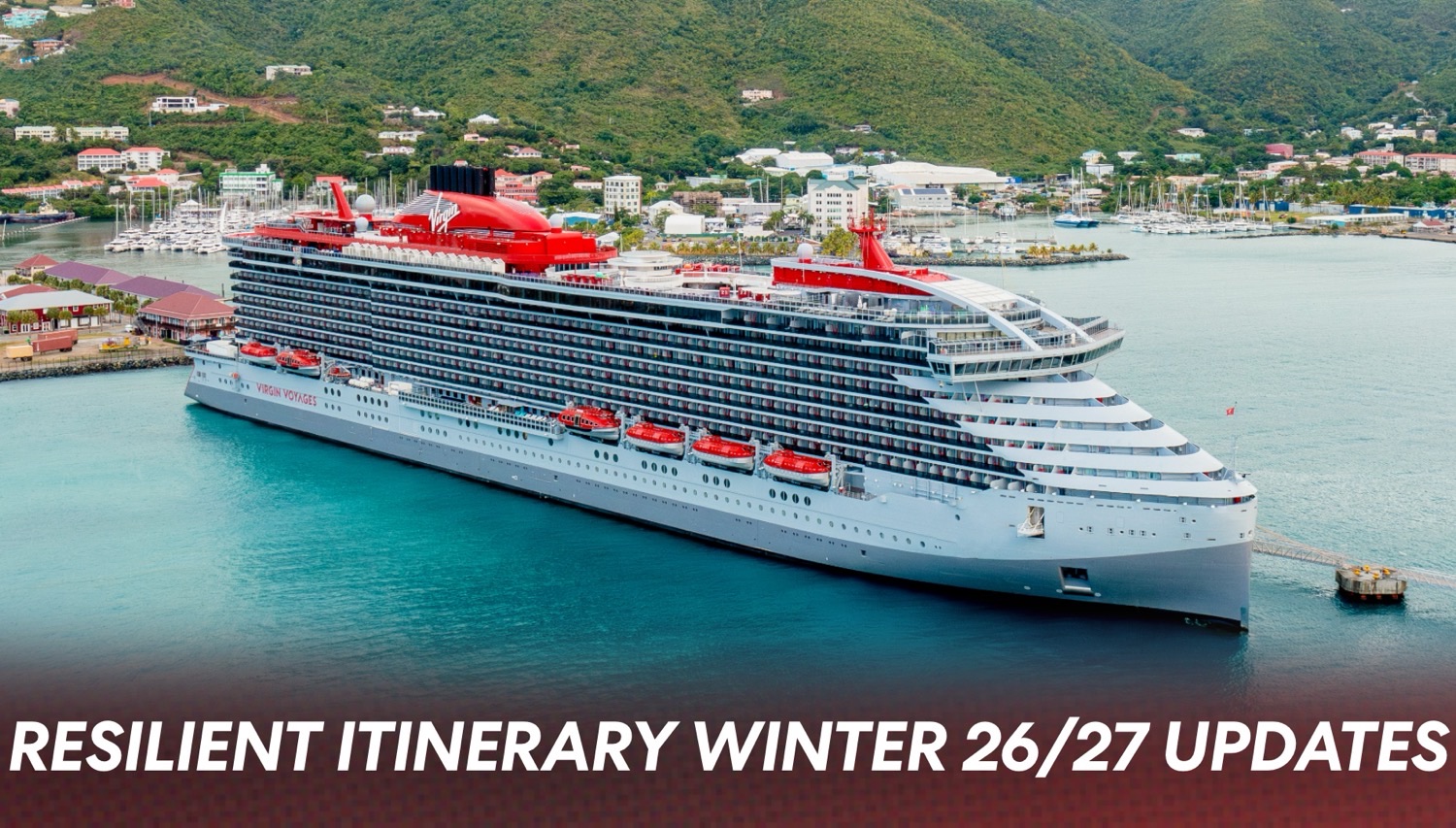 Virgin Voyages Resilient Lady Winter 2026/2027 Itinerary Updates