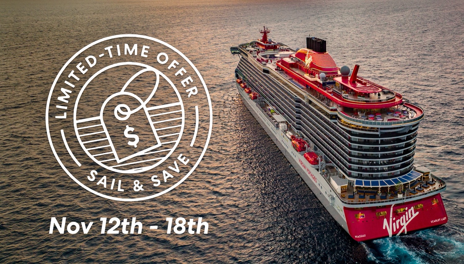 Virgin Voyages cruise ship with a Limited Time Offer Sail and Save stamp and Nov 12–18 dates