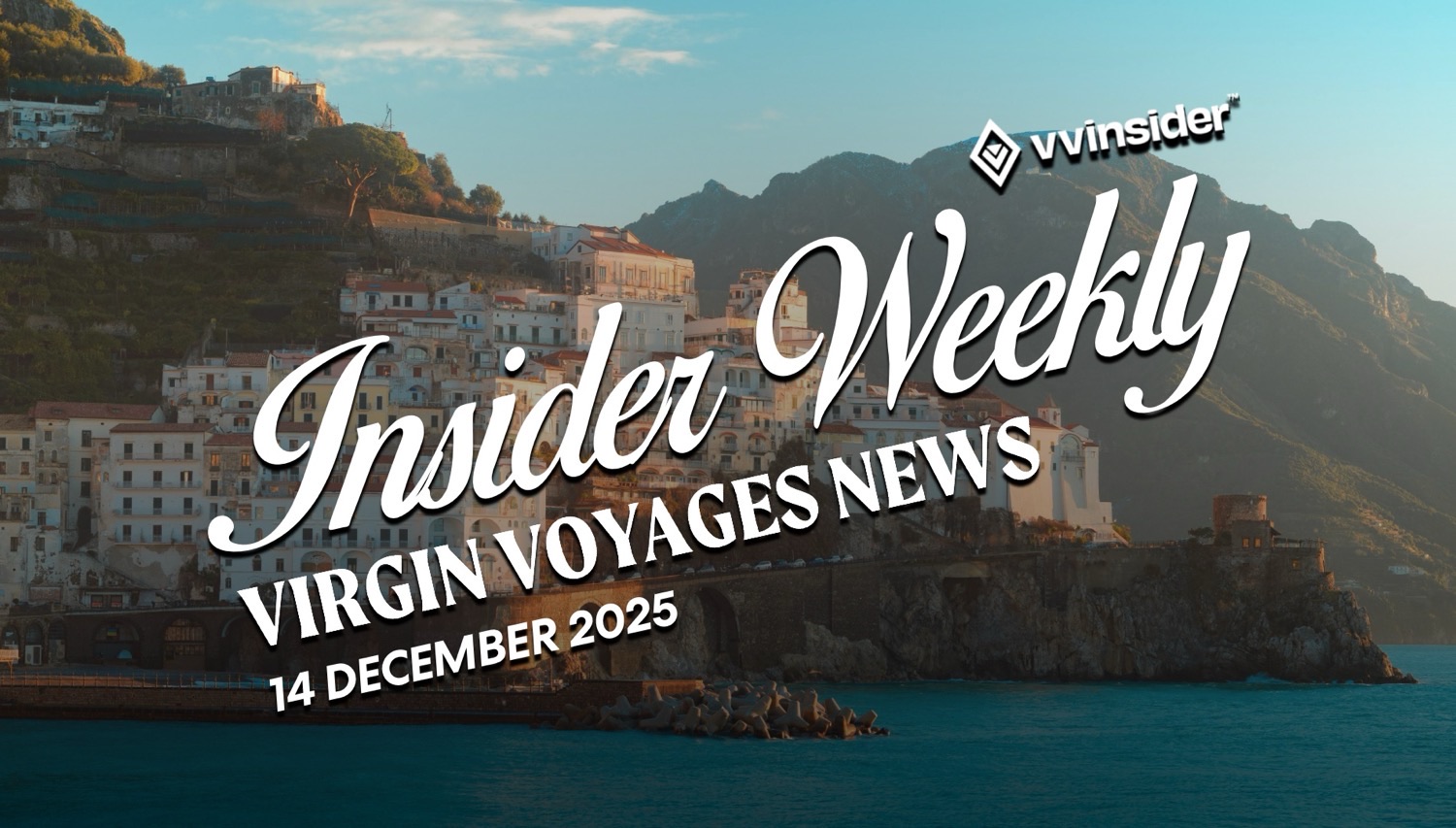 Coastal hillside town backdrop with large Insider Weekly Virgin Voyages News overlay