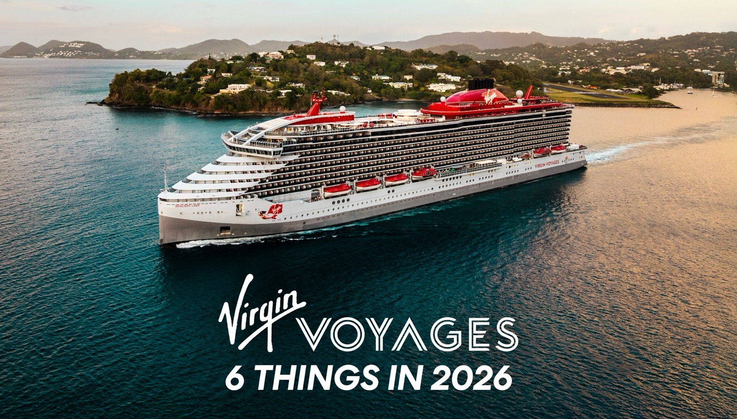 Six Things To Look Forward To With Virgin Voyages In 2026