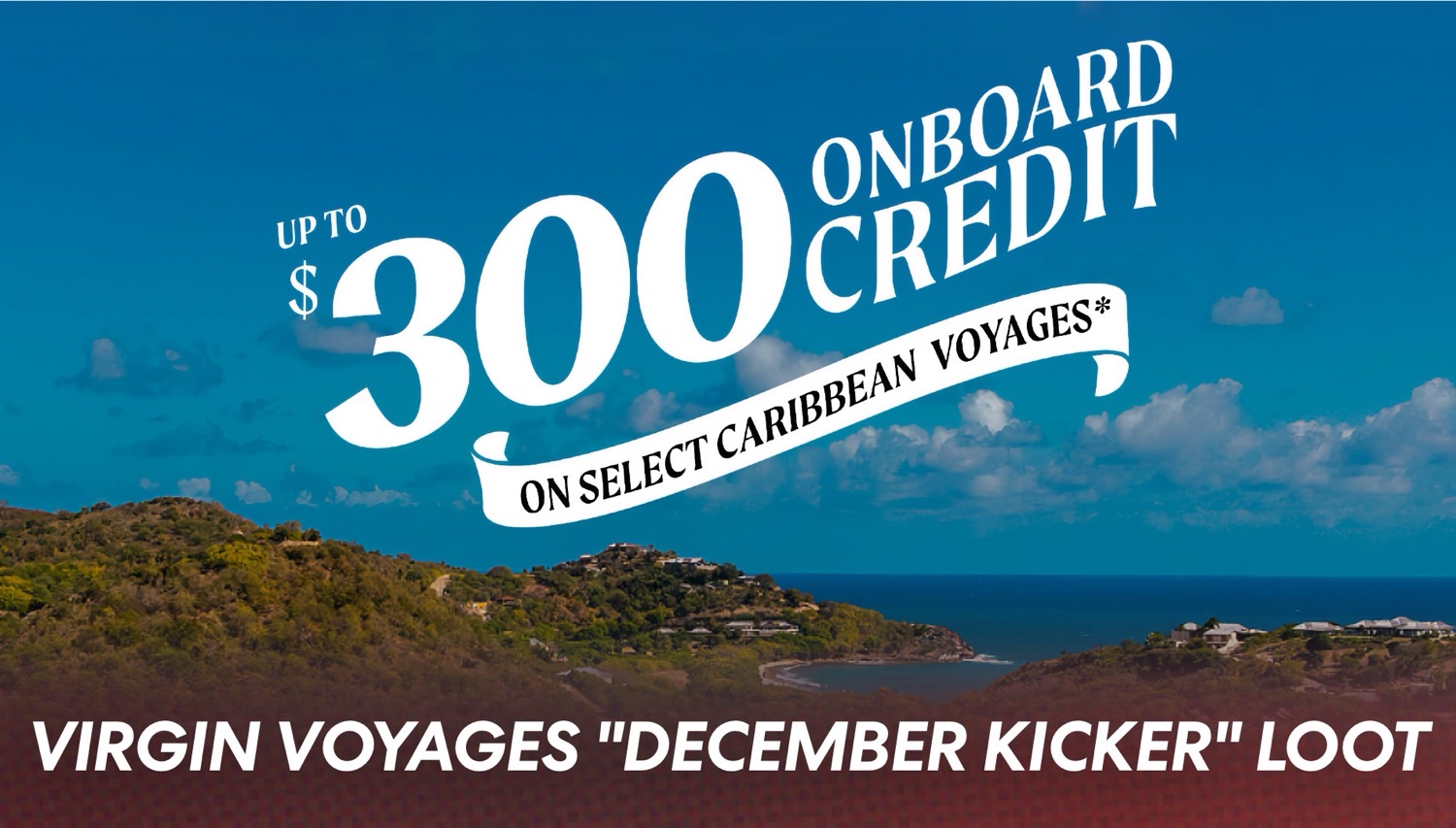 ENDS 1/5: Virgin Voyages December Kicker Offers Up to $300 in Sailor Loot