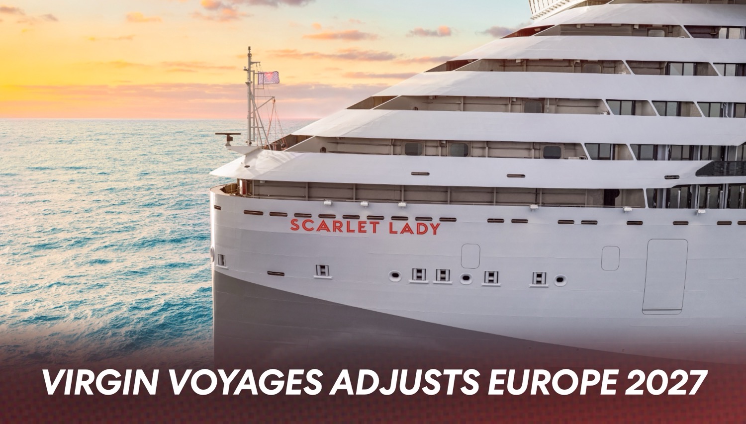 Virgin Voyages Updates Select 2027 Mediterranean Voyages