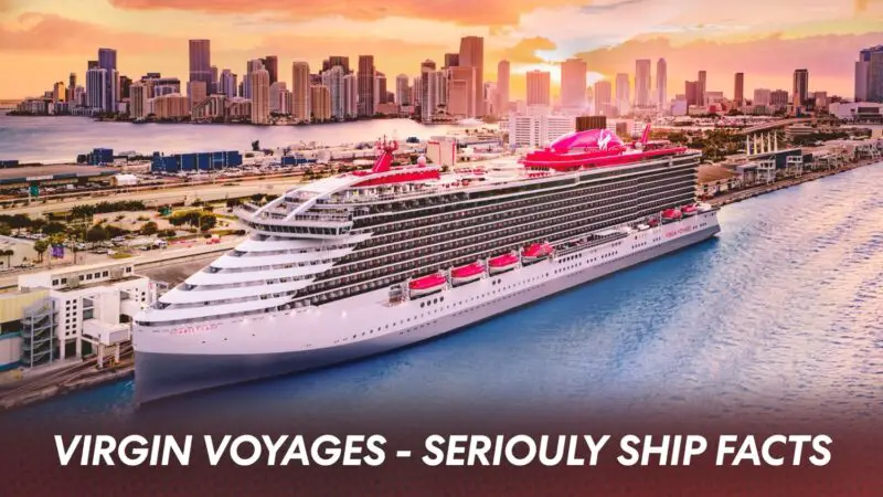 Seriously Ship Facts: The Numbers Behind Virgin Voyages Ships