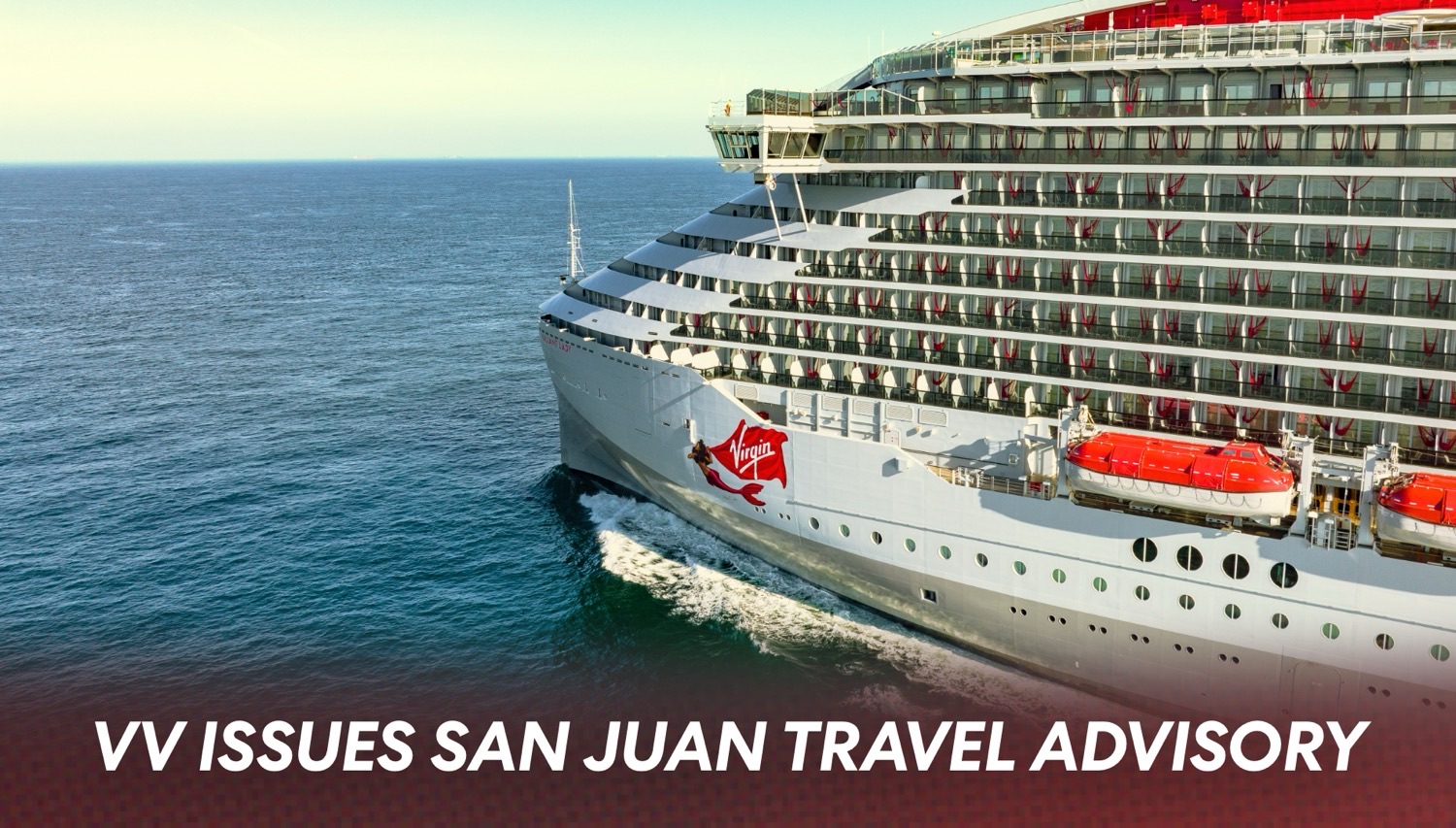 Virgin Voyages Issues San Juan Travel Advisory as Flights Are Disrupted