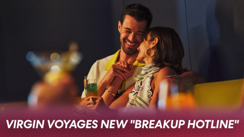 Virgin Voyages Launches Valentine’s “Breakup Hotline”