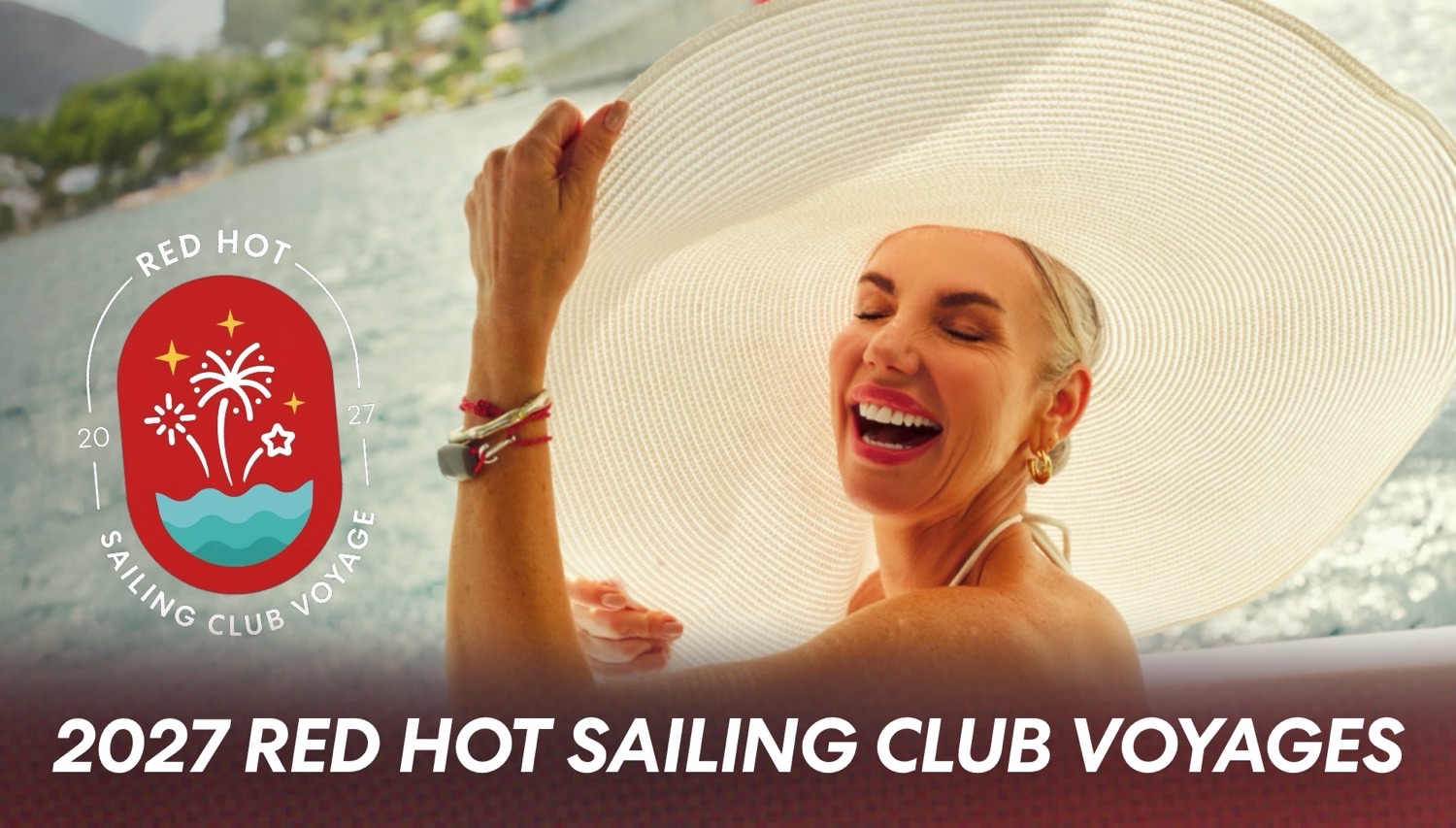 Smiling woman in a wide-brimmed hat on a cruise deck with the 2027 Red Hot Sailing Club Voyages logo