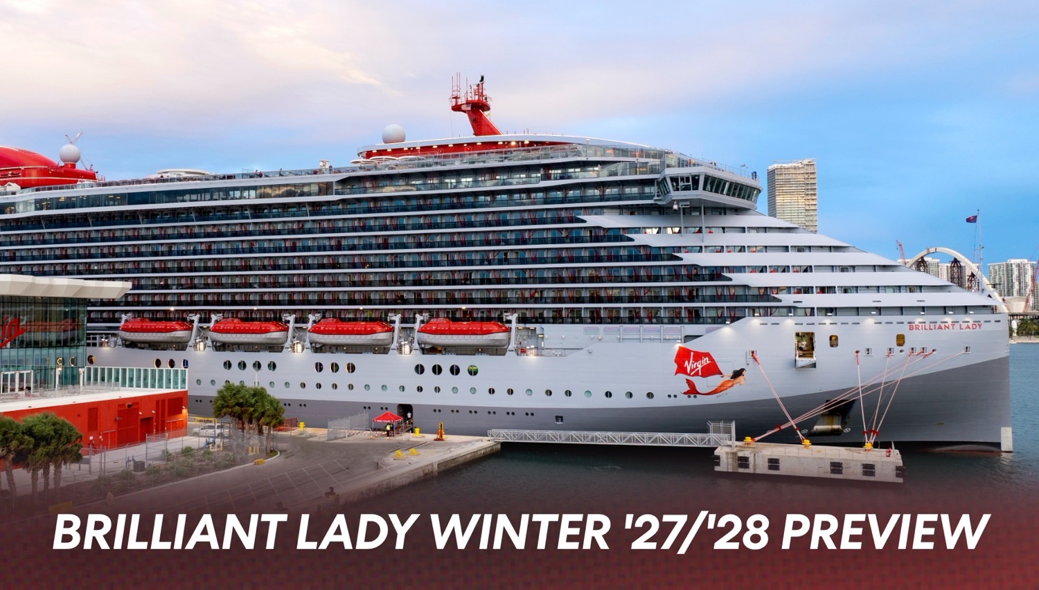 Brilliant Lady Winter 2027–2028 Preview: LA, Panama & Caribbean Sailings