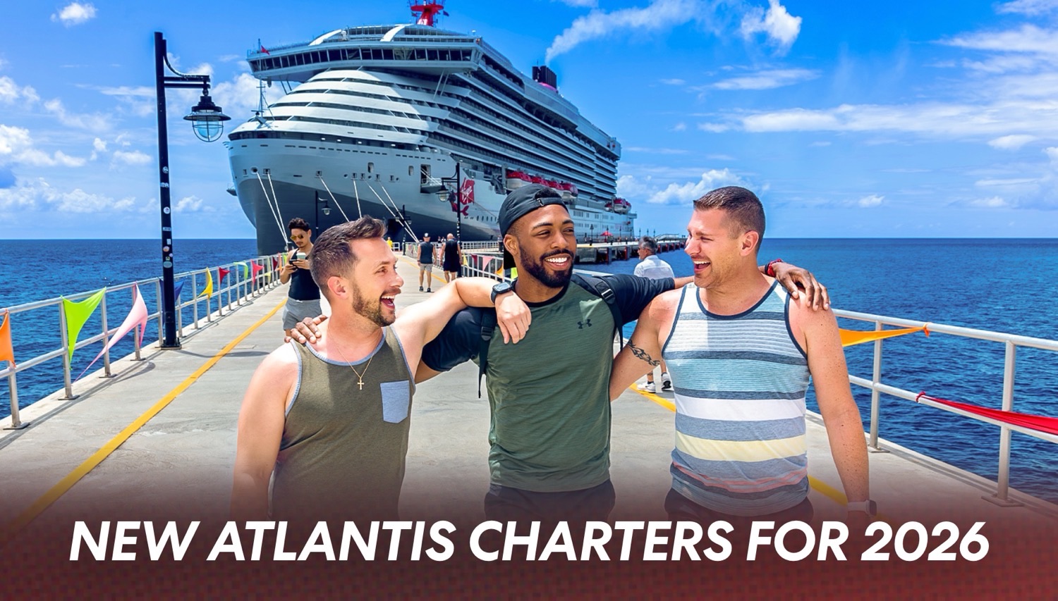 Three men on a pier with a large cruise ship behind them and the text NEW ATLANTIS CHARTERS FOR 2026