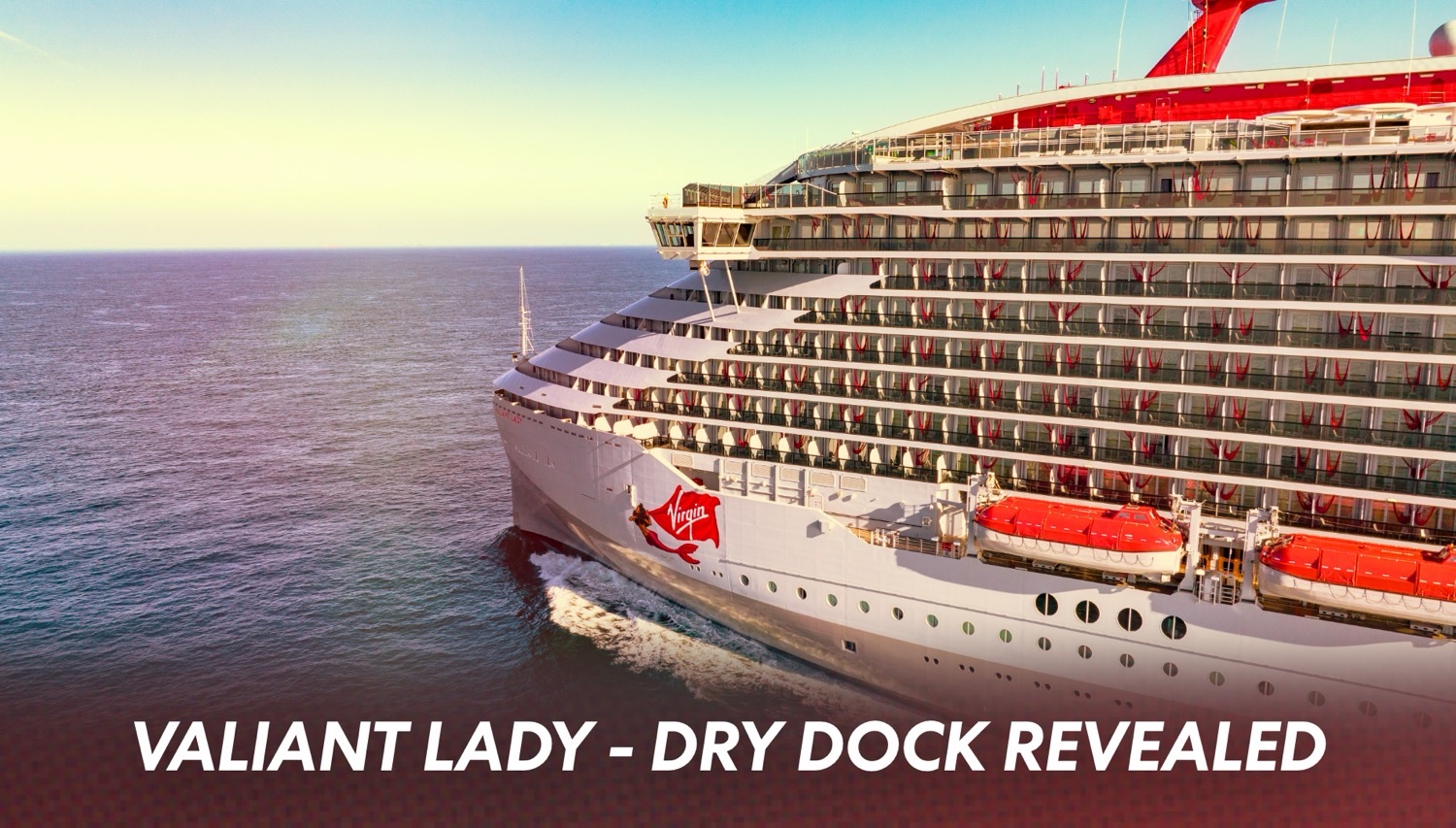 Valiant Lady Dry Dock Details Revealed with New Razzle Dazzle