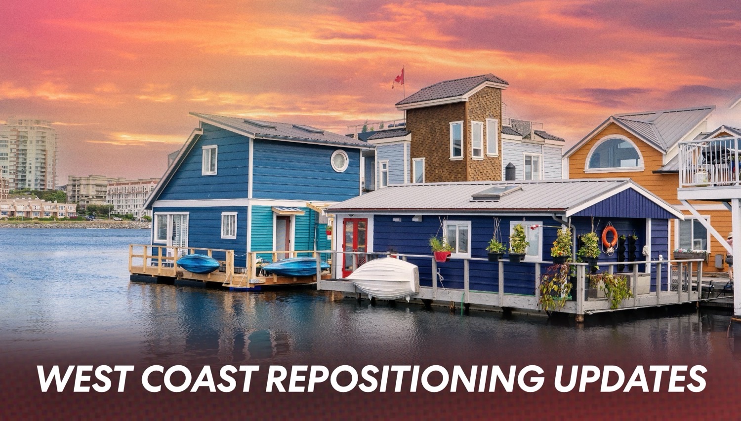 Colorful houseboats on a calm bay with a banner reading West Coast Repositioning Updates