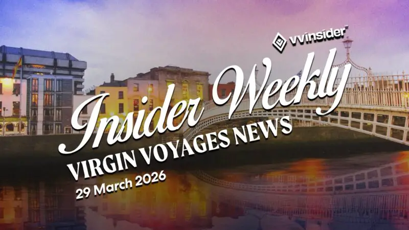 Virgin Voyages Insider Weekly 29 March 2026