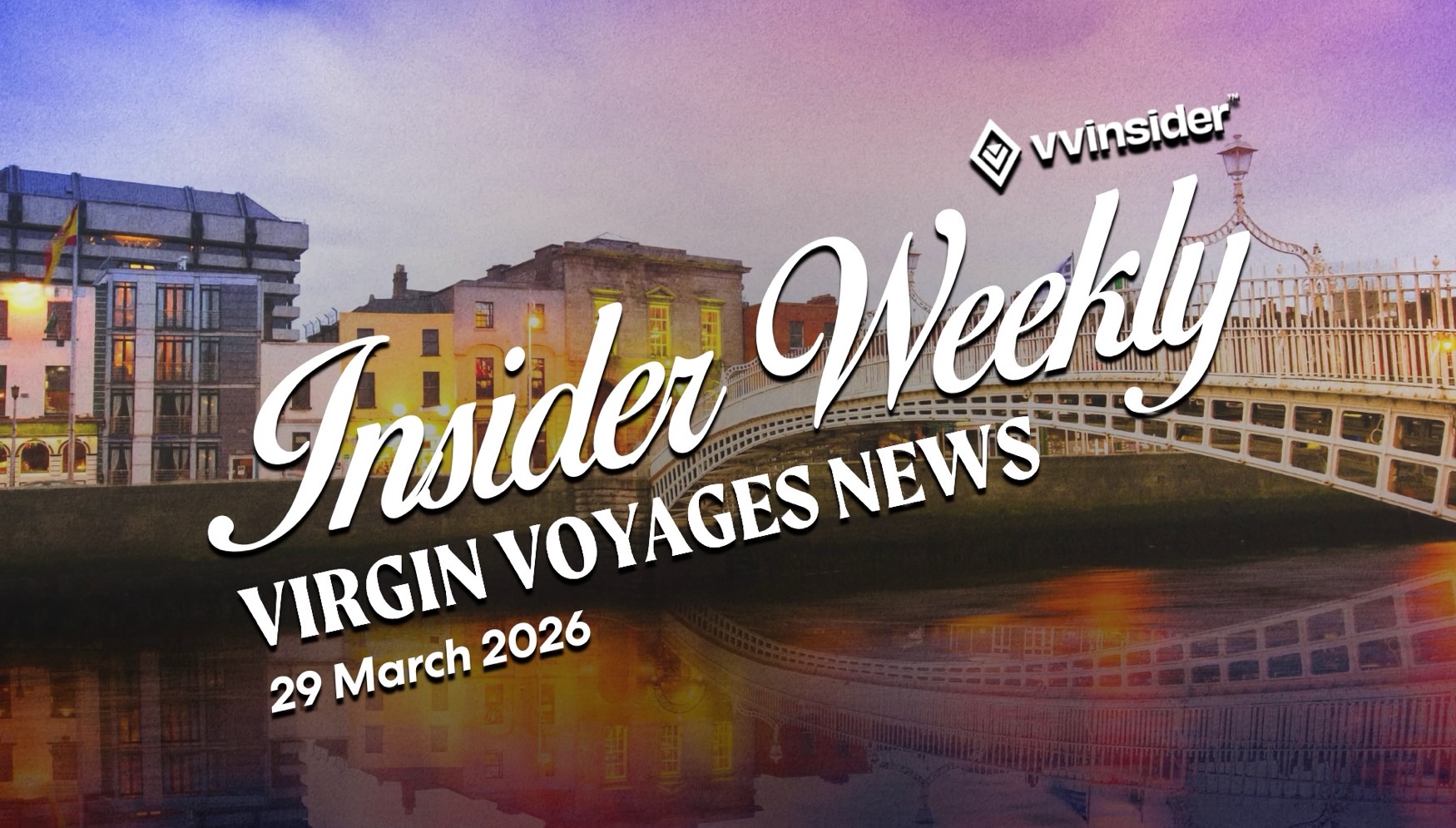 Insider Weekly Virgin Voyages News banner
