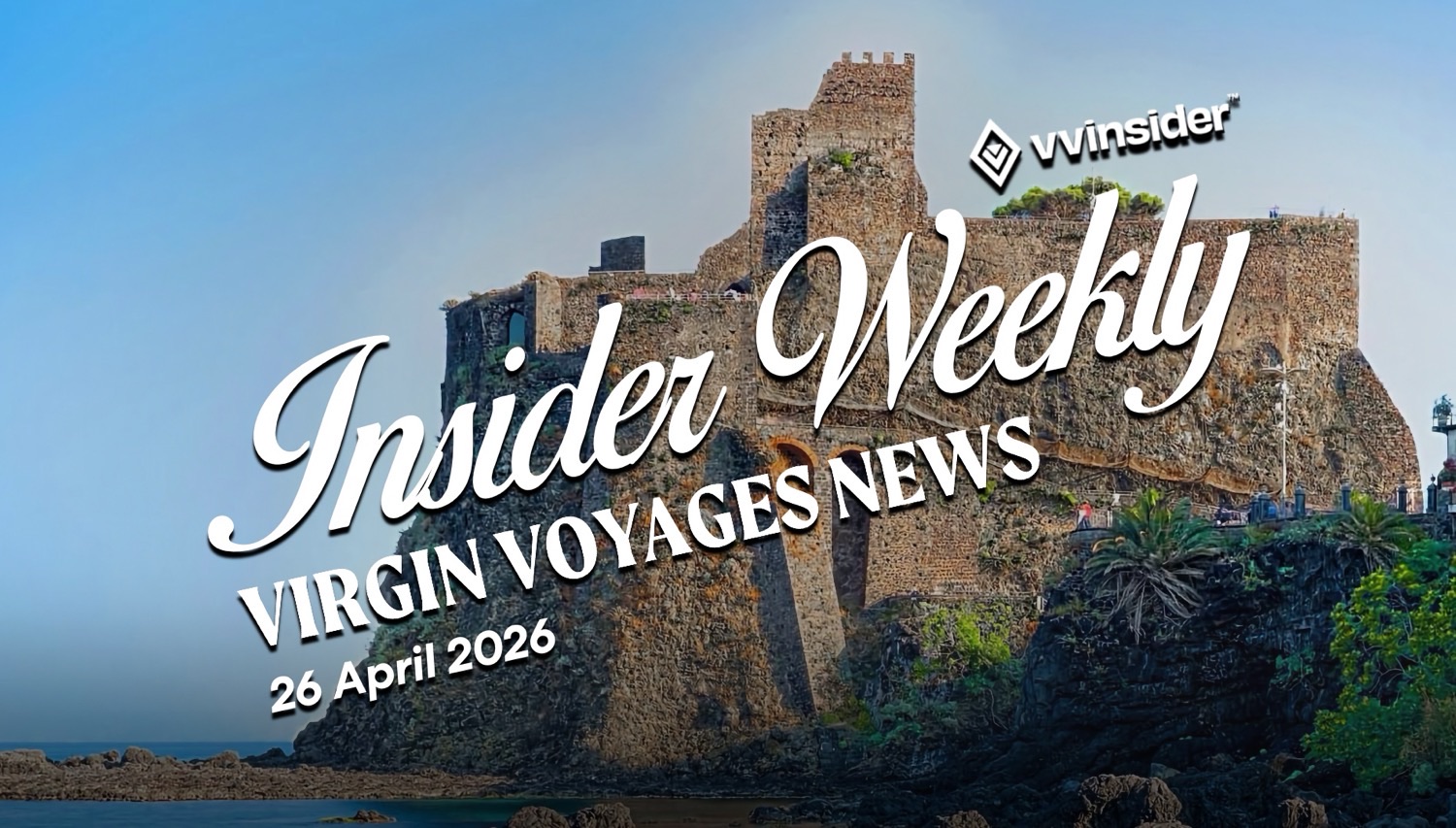 Insider Weekly Virgin Voyages News graphic over a coastal fortress
