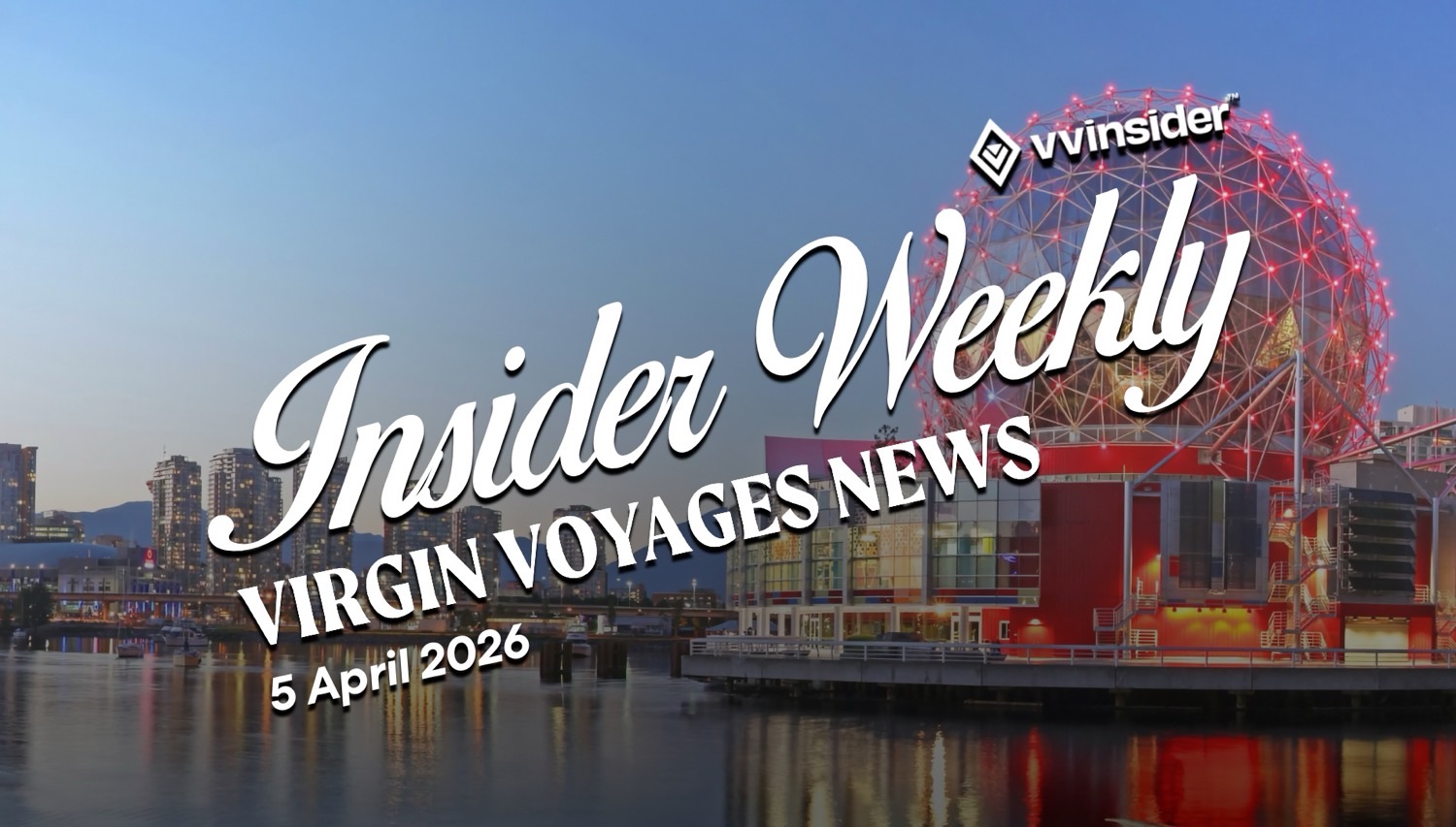 Insider Weekly Virgin Voyages News banner over waterfront cityscape
