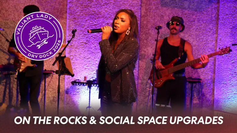 Valiant Lady Dry Dock: On The Rocks and Social Space Changes