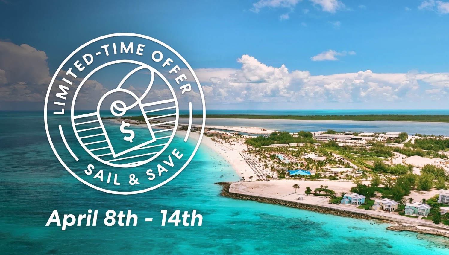 Aerial tropical beach scene with a large Limited-Time Offer Sail & Save stamp and April 8th–14th
