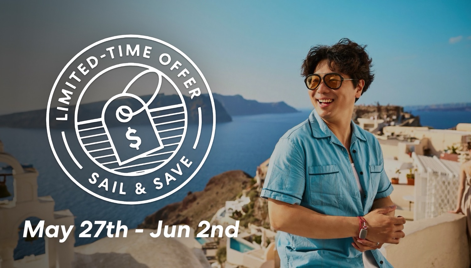 Smiling man in sunglasses on a sunny terrace with a Sail & Save promo banner and dates May 27th–Jun 2nd
