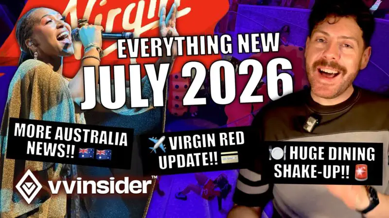 Everything New on Virgin Voyages: July 2026 Update