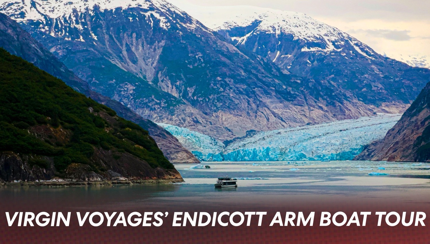 Inside Virgin Voyages’ Endicott Arm Fjord & Glacier Boat Tour