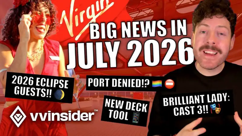 July 2026 Virgin Voyages News