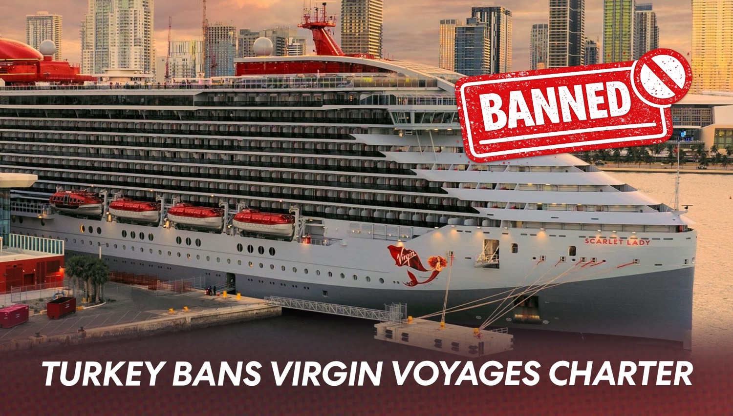 Virgin Voyages Charter Denied Entry to Turkish Ports