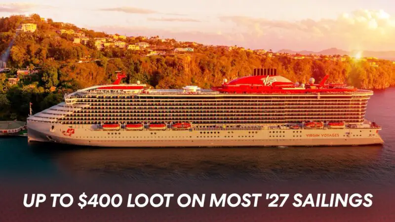Virgin Voyages End of July - 2027 Sailor Loot Offer (Up to $400)