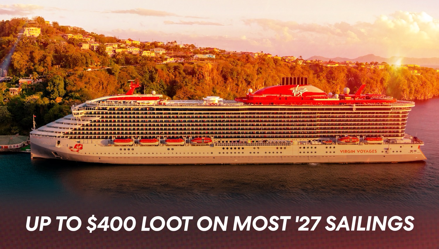 Virgin Voyages End of July Offer: Up to $400 Sailor Loot on 2027 Voyages