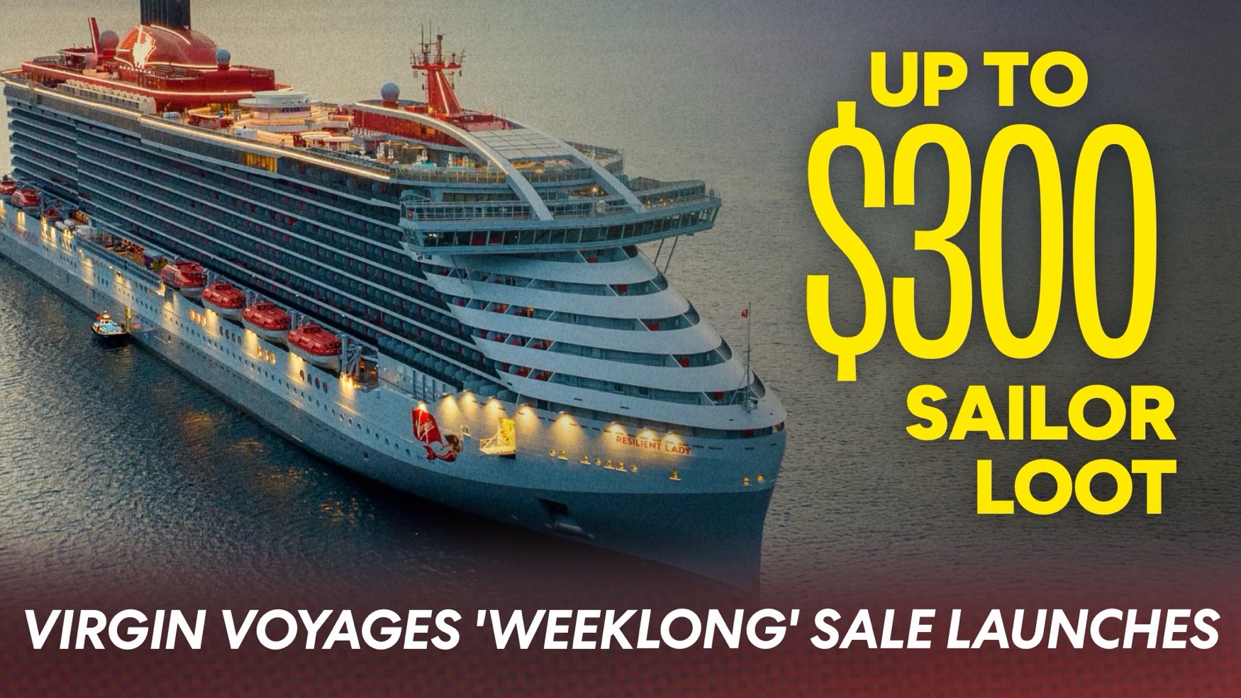 Virgin Voyages ‘Weeklong’ October Sailor Loot Offer: Up to $300 Loot Through 2028